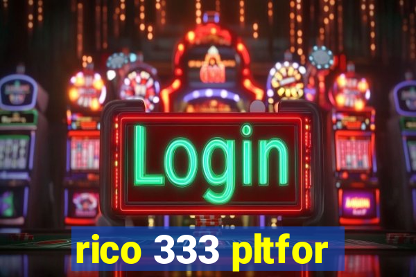 rico 333 pltfor